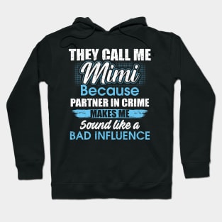 They Call Me mimi Because Partner In Crime Hoodie